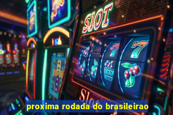 proxima rodada do brasileirao